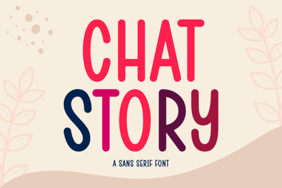 Chat Story: A Sans Serif Font for Modern Brands
