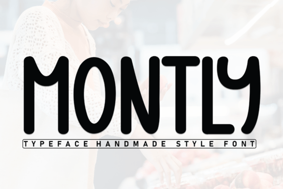 Montly: A Casual Sans Serif Font for Makers